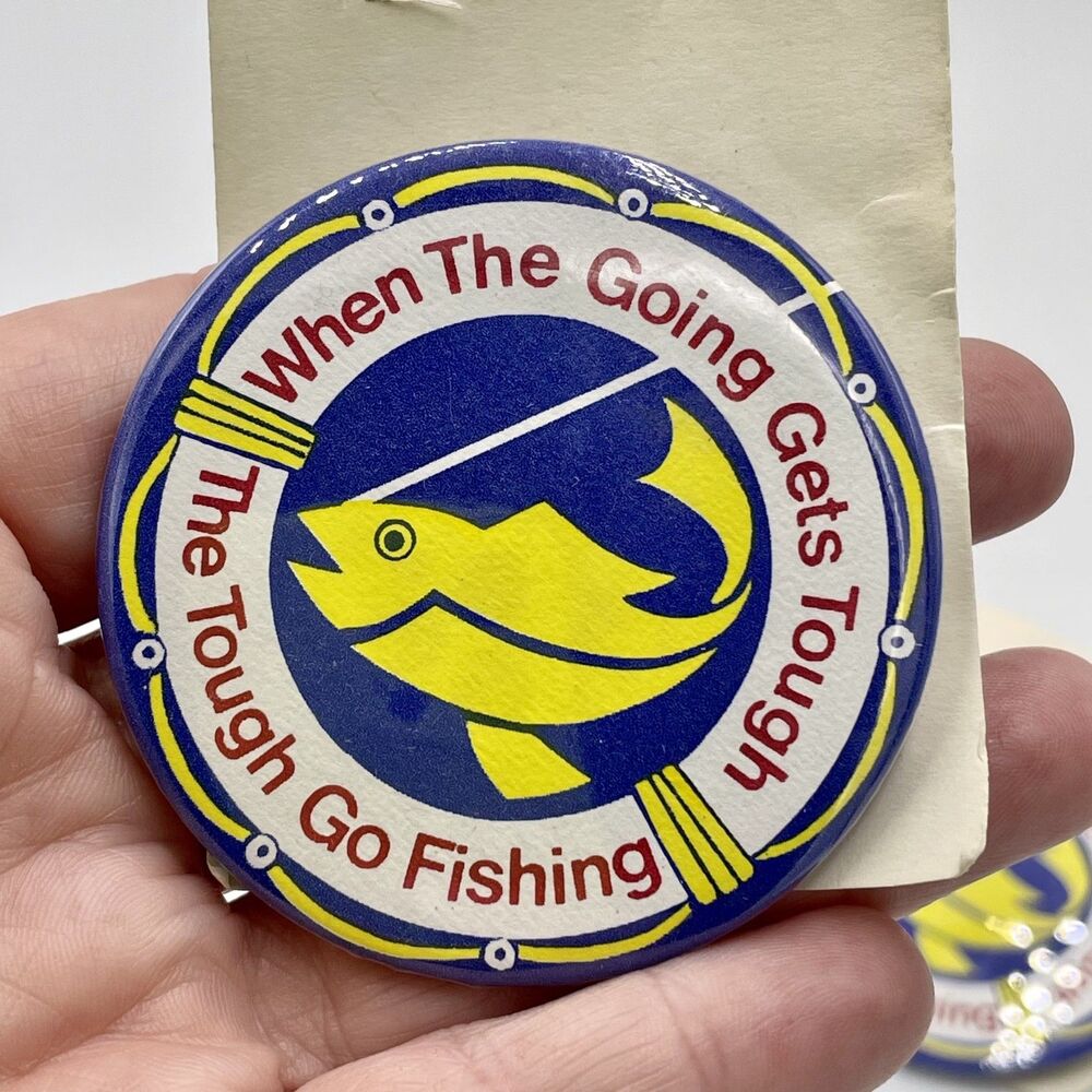 Lot of 3 Vintage 80s 90s Funny Pin Back Buttons – "The Tough Go Fishing"